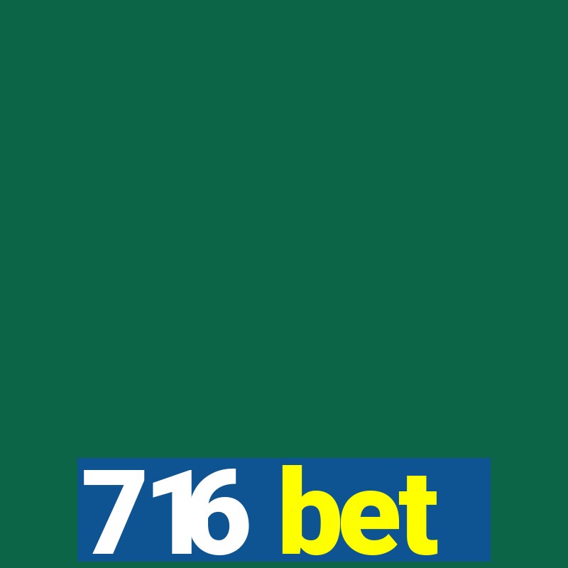 716 bet